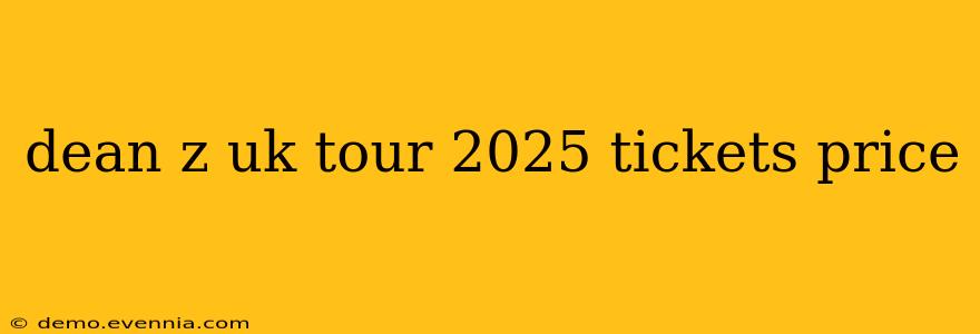 dean z uk tour 2025 tickets price