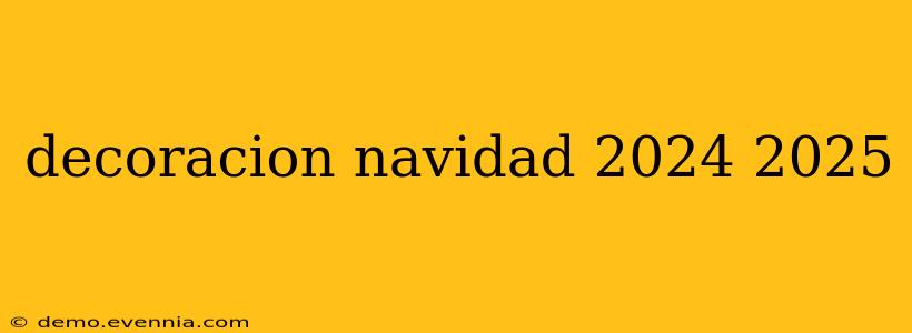 decoracion navidad 2024 2025