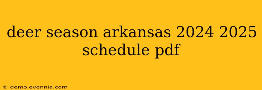 deer season arkansas 2024 2025 schedule pdf