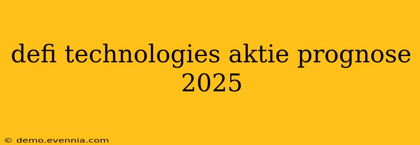 defi technologies aktie prognose 2025