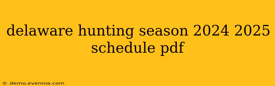 delaware hunting season 2024 2025 schedule pdf