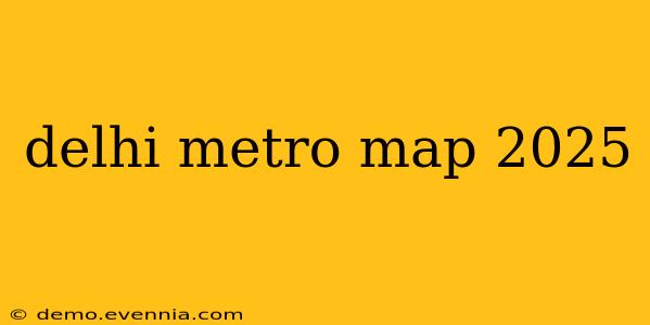 delhi metro map 2025