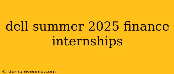 dell summer 2025 finance internships