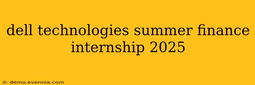 dell technologies summer finance internship 2025