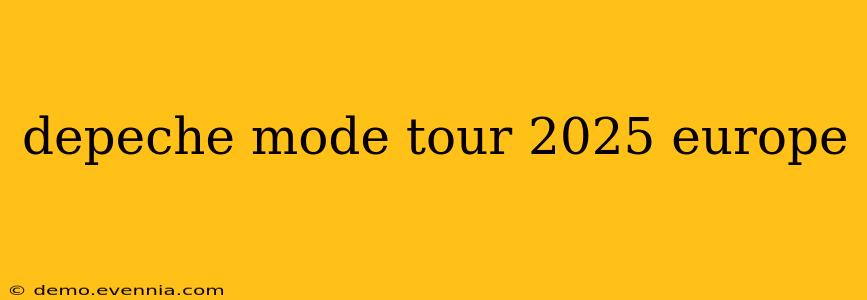 depeche mode tour 2025 europe