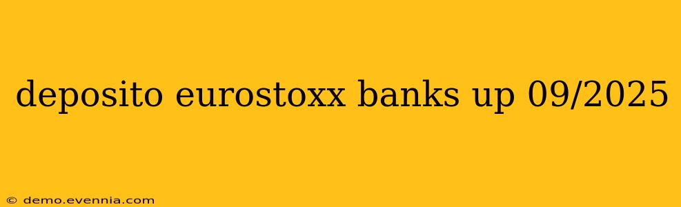 deposito eurostoxx banks up 09/2025