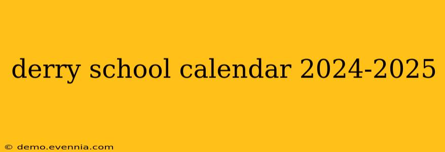 derry school calendar 2024-2025