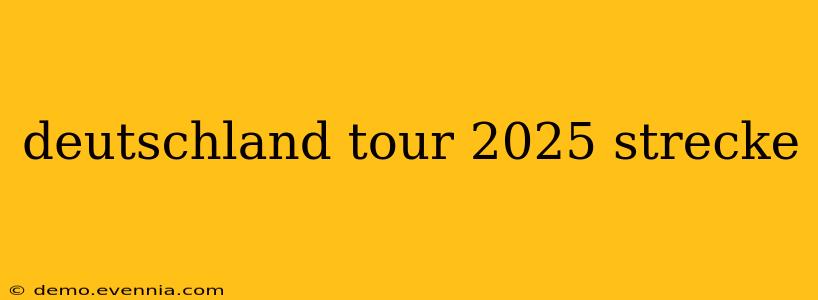 deutschland tour 2025 strecke