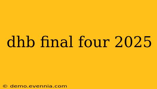 dhb final four 2025