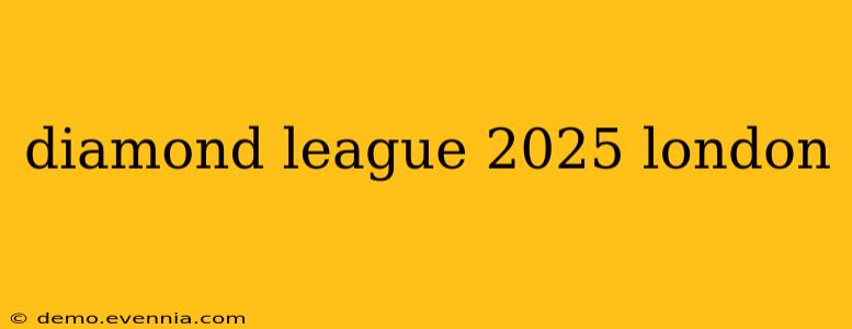 diamond league 2025 london