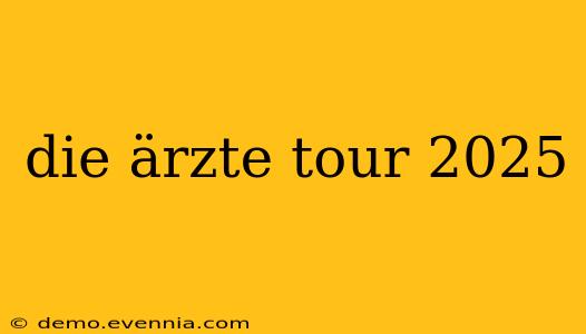 die ärzte tour 2025