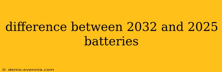 difference between 2032 and 2025 batteries