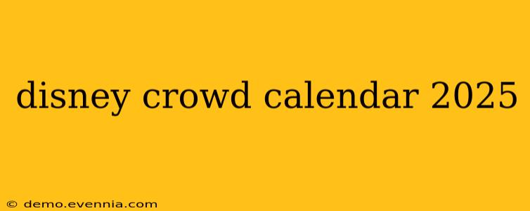 disney crowd calendar 2025