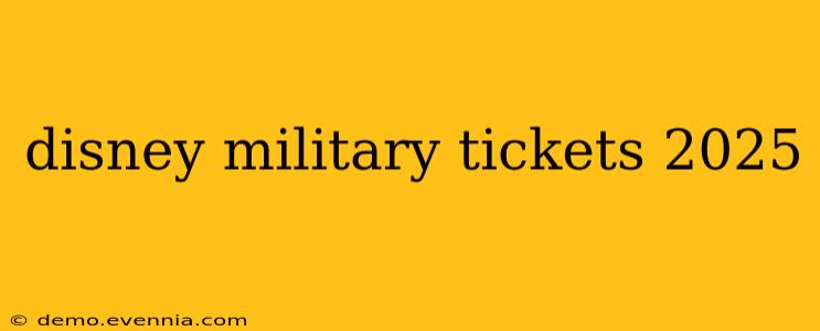 disney military tickets 2025