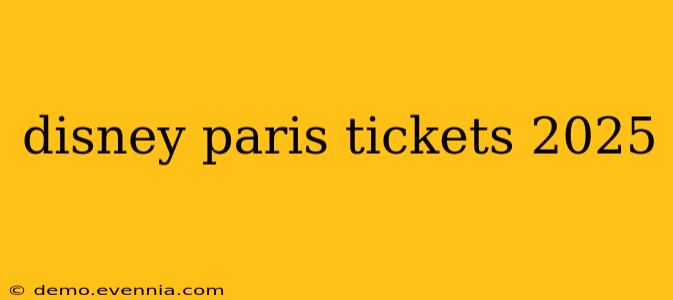 disney paris tickets 2025