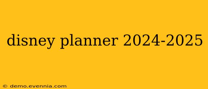 disney planner 2024-2025