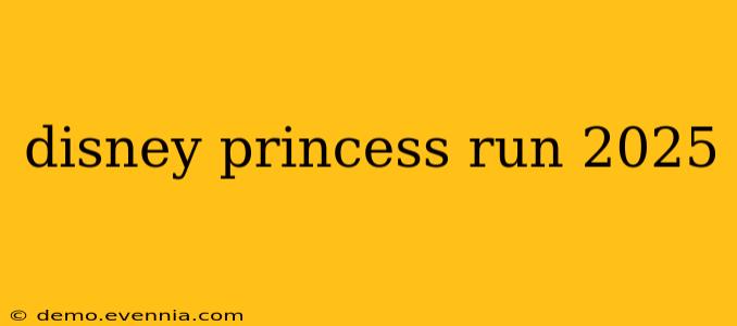 disney princess run 2025