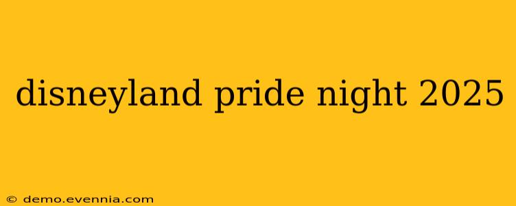 disneyland pride night 2025