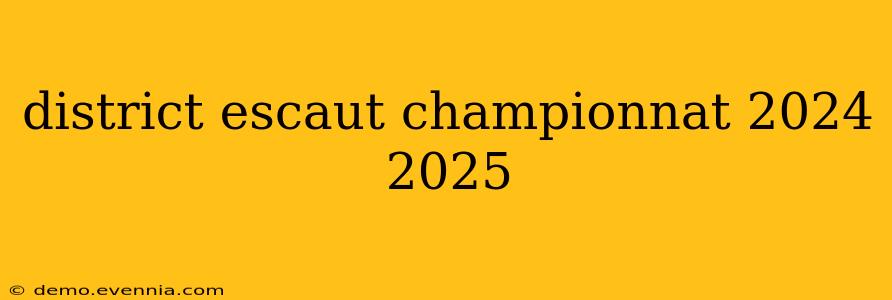 district escaut championnat 2024 2025