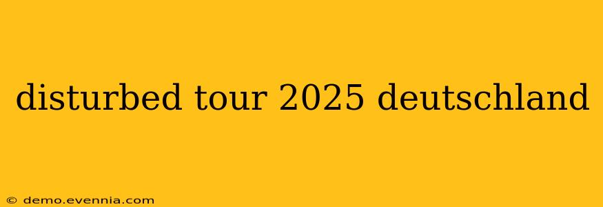 disturbed tour 2025 deutschland