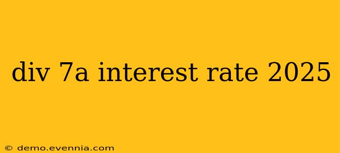 div 7a interest rate 2025