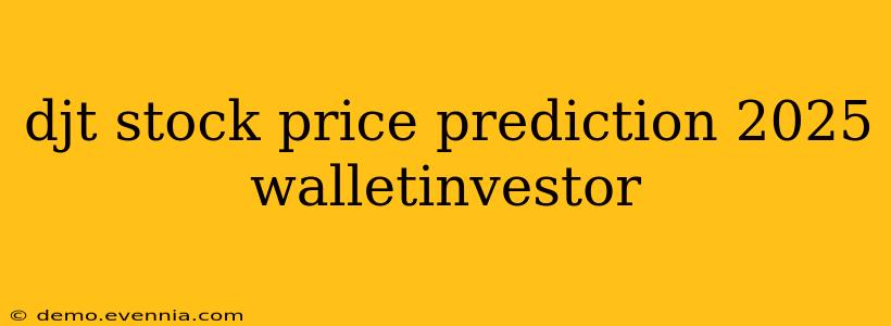 djt stock price prediction 2025 walletinvestor