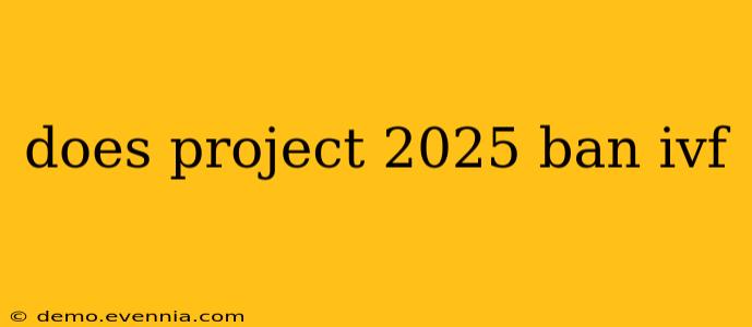 does project 2025 ban ivf