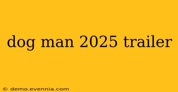 dog man 2025 trailer