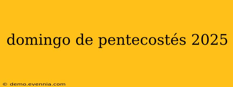 domingo de pentecostés 2025