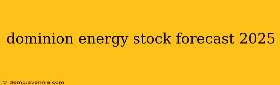 dominion energy stock forecast 2025