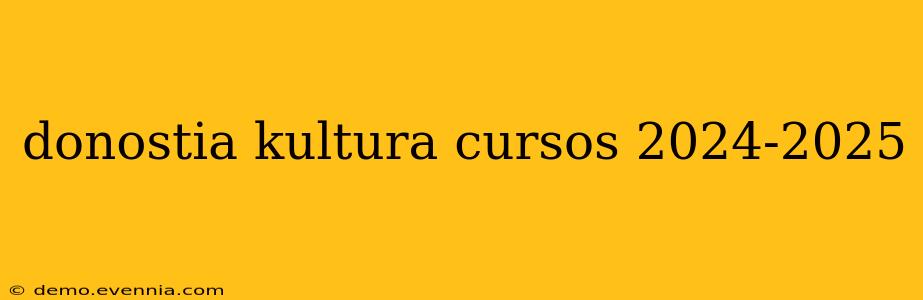 donostia kultura cursos 2024-2025