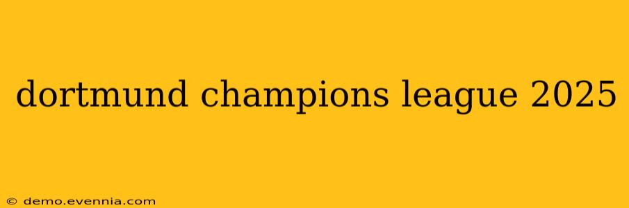 dortmund champions league 2025