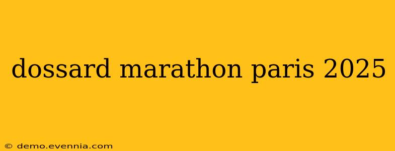 dossard marathon paris 2025