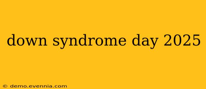 down syndrome day 2025