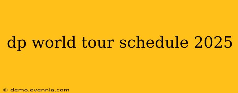 dp world tour schedule 2025