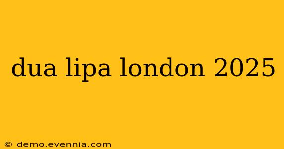 dua lipa london 2025