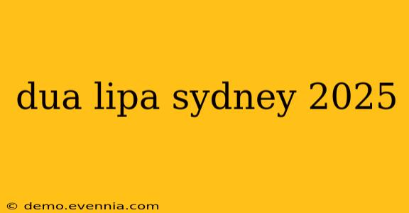 dua lipa sydney 2025