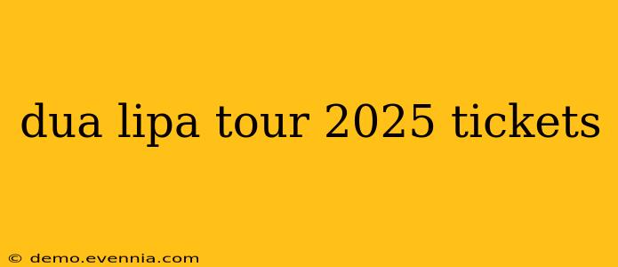 dua lipa tour 2025 tickets