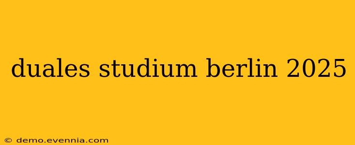 duales studium berlin 2025