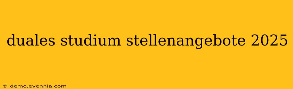 duales studium stellenangebote 2025