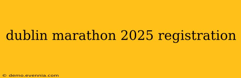 dublin marathon 2025 registration