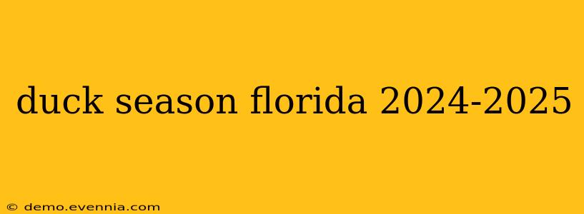 duck season florida 2024-2025