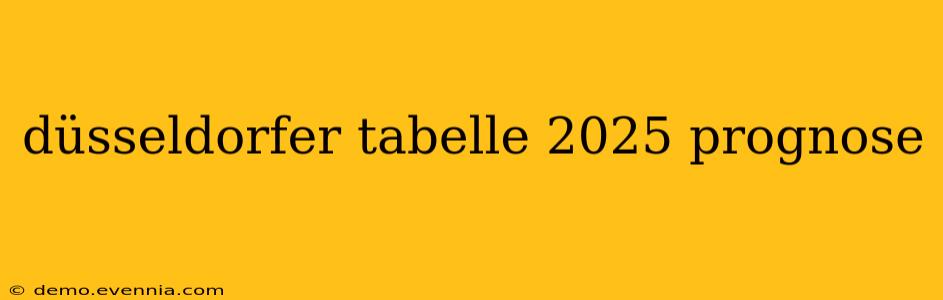 düsseldorfer tabelle 2025 prognose