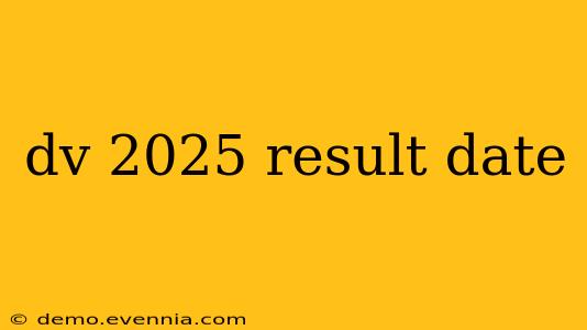 dv 2025 result date