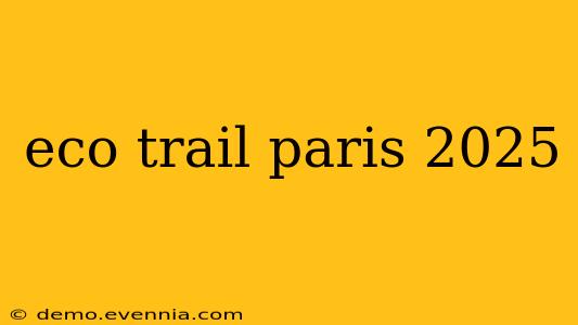 eco trail paris 2025