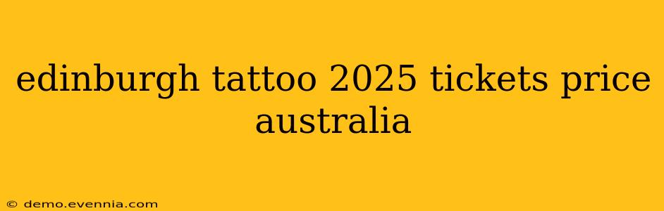 edinburgh tattoo 2025 tickets price australia