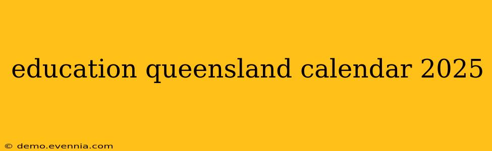 education queensland calendar 2025