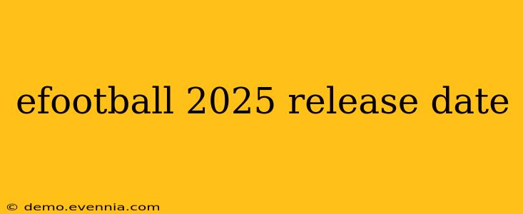 efootball 2025 release date