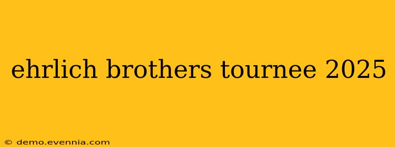 ehrlich brothers tournee 2025