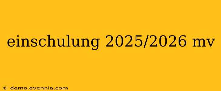 einschulung 2025/2026 mv